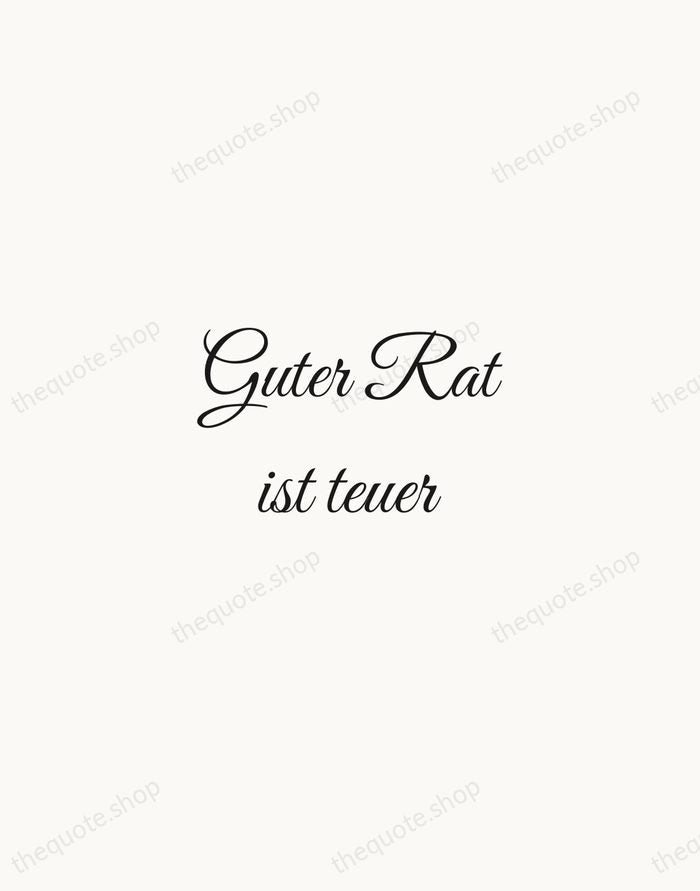 Guter Rat ist teuer — German Proverb — Script Whisper