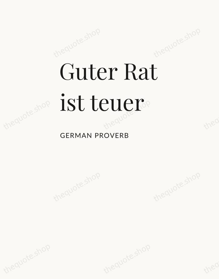 Guter Rat ist teuer — German Proverb — Asymmetric Left