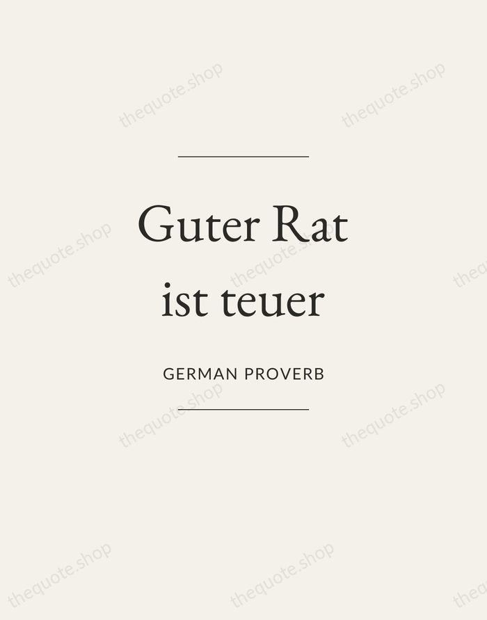 Guter Rat ist teuer — German Proverb — Gallery Frame