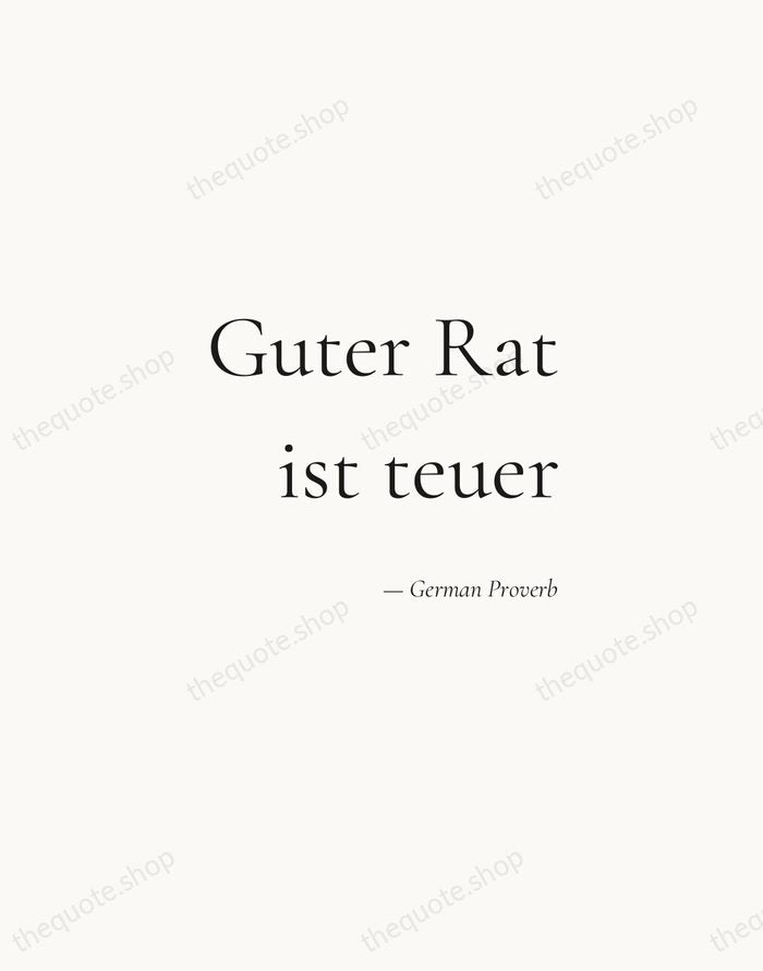 Guter Rat ist teuer — German Proverb — Soft Serif Right