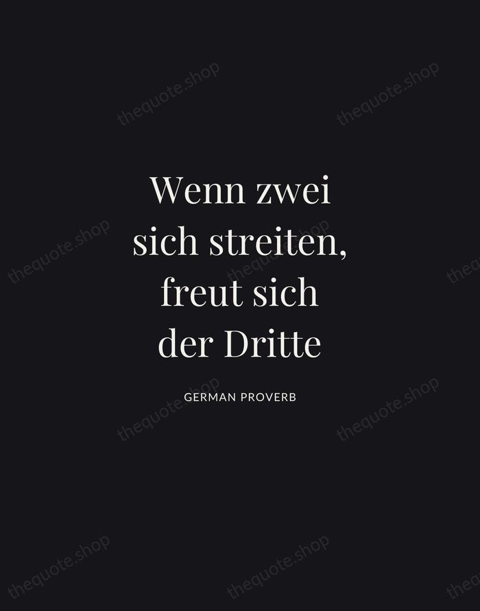 Wenn zwei sich streiten, freut sich der Dritte — German Proverb | Printable Wall Art — Midnight Serif