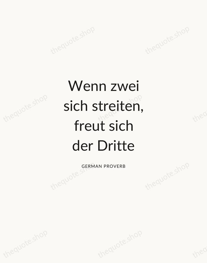 Wenn zwei sich streiten, freut sich der Dritte — German Proverb — Modern Sans Calm
