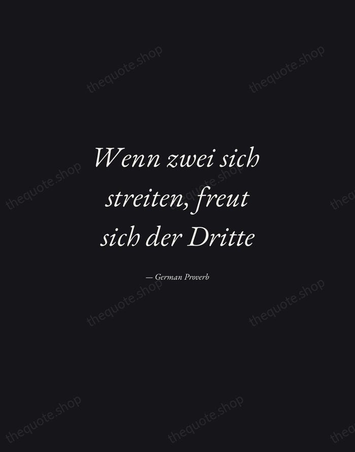 Wenn zwei sich streiten, freut sich der Dritte — German Proverb — Manuscript Italic
