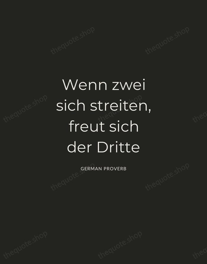 Wenn zwei sich streiten, freut sich der Dritte — German Proverb — Charcoal Sans