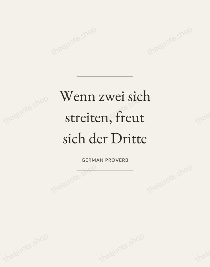 Wenn zwei sich streiten, freut sich der Dritte — German Proverb — Gallery Frame