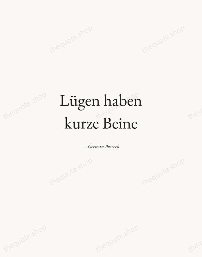 Lügen haben kurze Beine — German Proverb — Quiet Garamond