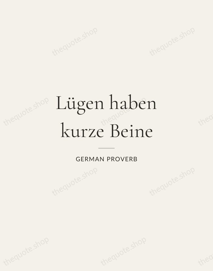 Lügen haben kurze Beine — German Proverb — Gallery Rule