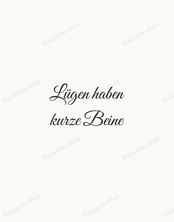 Lügen haben kurze Beine — German Proverb — Script Whisper