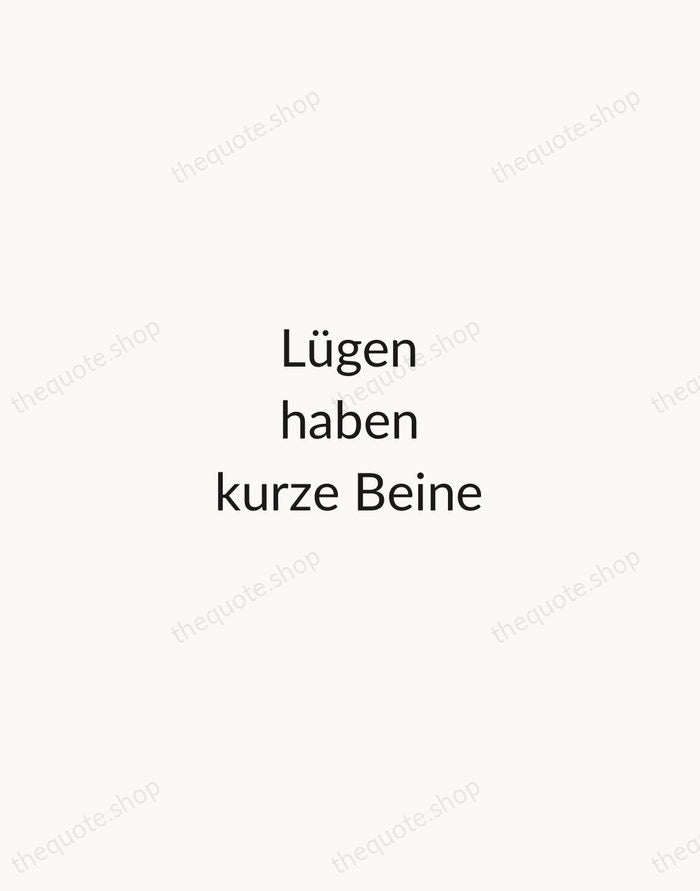 Lügen haben kurze Beine — German Proverb — Minimal Unsigned