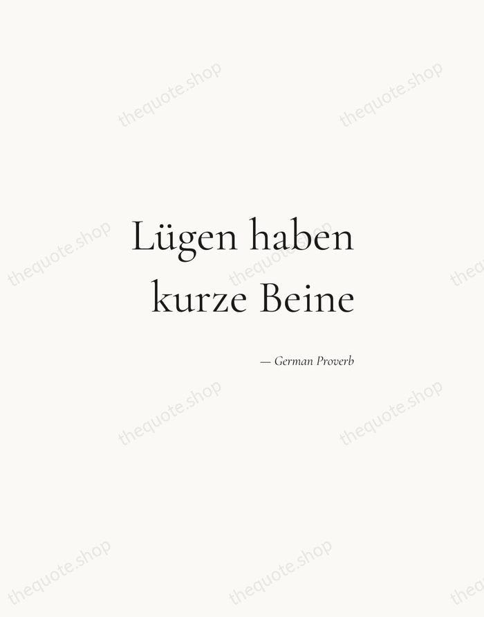 Lügen haben kurze Beine — German Proverb — Soft Serif Right