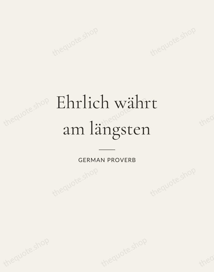 Ehrlich währt am längsten — German Proverb — Gallery Rule