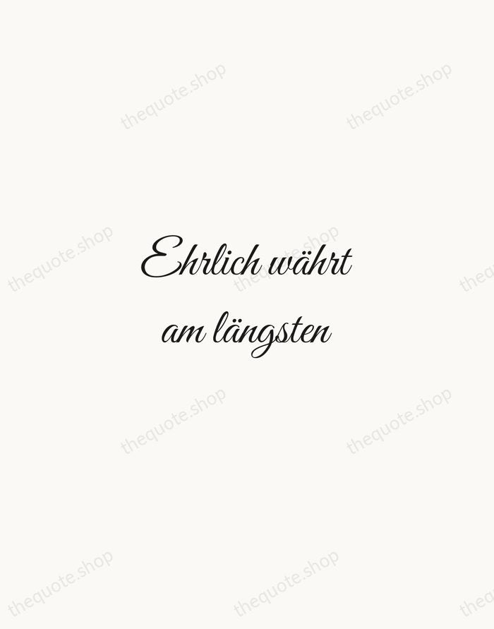 Ehrlich währt am längsten — German Proverb — Script Whisper