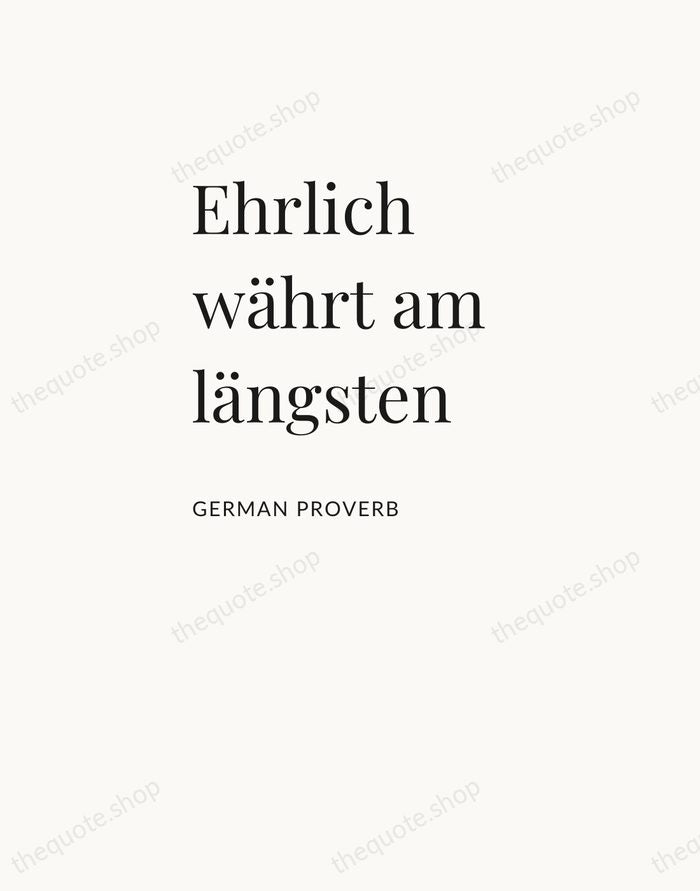 Ehrlich währt am längsten — German Proverb — Asymmetric Left