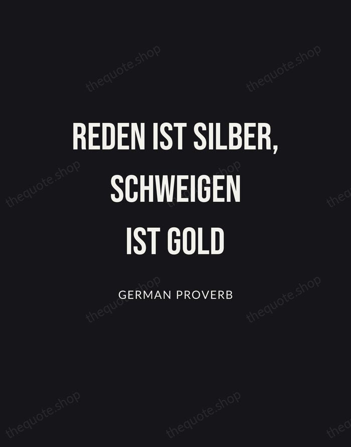 Reden ist Silber, Schweigen ist Gold — German Proverb | Printable Wall Art — Poster Condensed