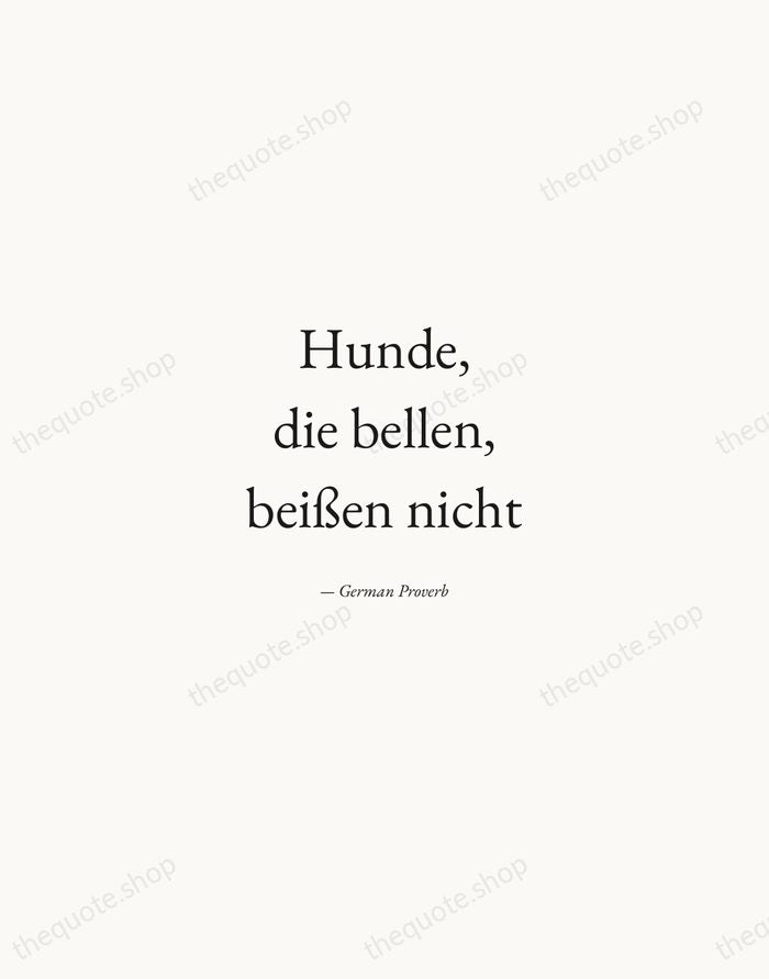 Hunde, die bellen, beißen nicht — German Proverb — Quiet Garamond