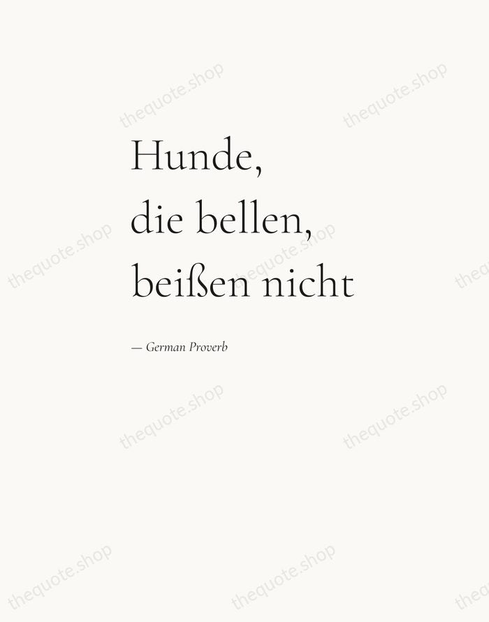 Hunde, die bellen, beißen nicht — German Proverb — Editorial Left Serif