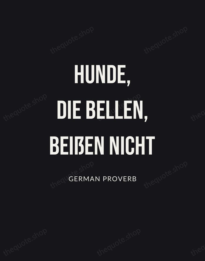 Hunde, die bellen, beißen nicht — German Proverb | Printable Wall Art — Poster Condensed