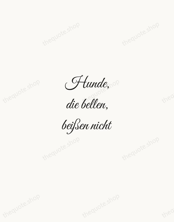 Hunde, die bellen, beißen nicht — German Proverb — Script Whisper