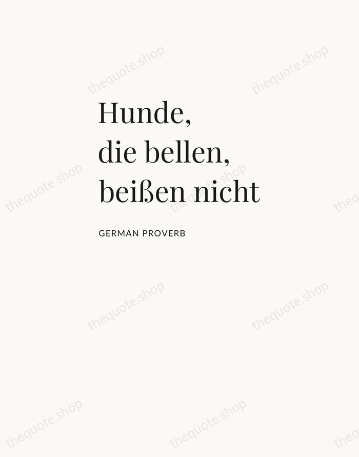 Hunde, die bellen, beißen nicht — German Proverb — Asymmetric Left