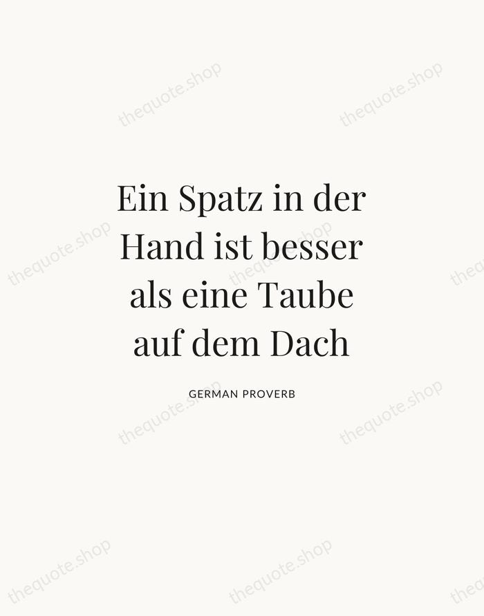 Ein Spatz in der Hand ist besser als eine Taube auf dem… — German Proverb | Printable Wall Art — Atelier Serif
