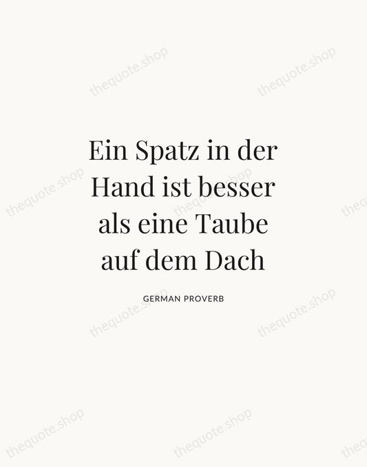Ein Spatz in der Hand ist besser als eine Taube auf dem… — German Proverb | Printable Wall Art — Atelier Serif