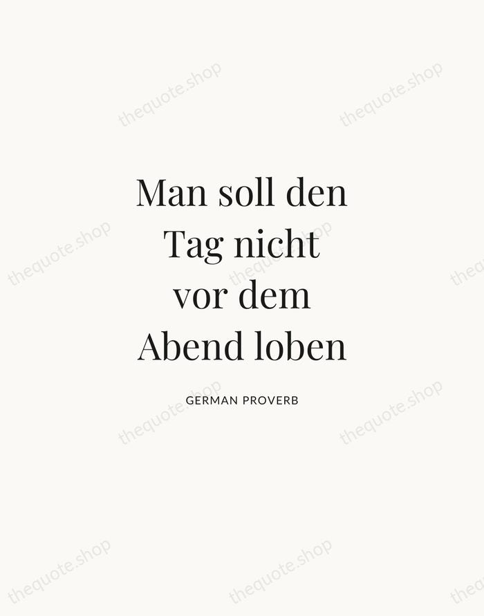 Man soll den Tag nicht vor dem Abend loben — German Proverb | Printable Wall Art — Atelier Serif