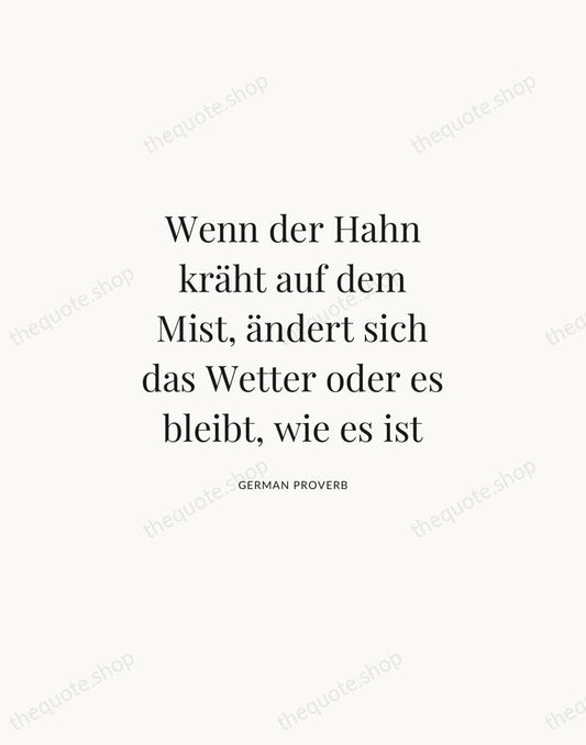 Wenn der Hahn kräht auf dem Mist, ändert sich das Wetter oder… — German Proverb | Printable Wall Art — Atelier Serif