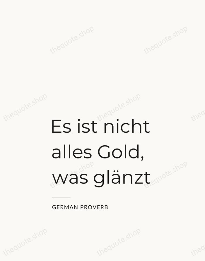 Es ist nicht alles Gold, was glänzt — German Proverb — Studio Left