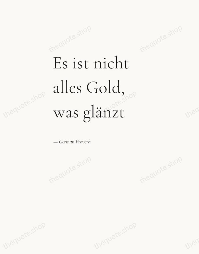 Es ist nicht alles Gold, was glänzt — German Proverb — Editorial Left Serif