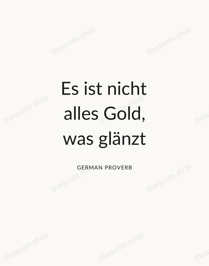 Es ist nicht alles Gold, was glänzt — German Proverb — Modern Sans Calm