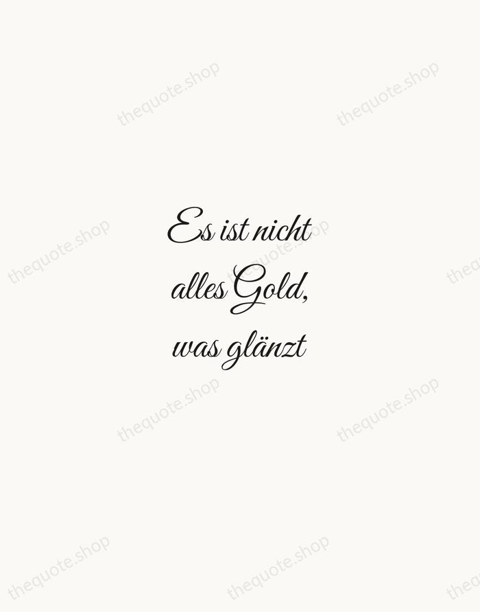 Es ist nicht alles Gold, was glänzt — German Proverb — Script Whisper