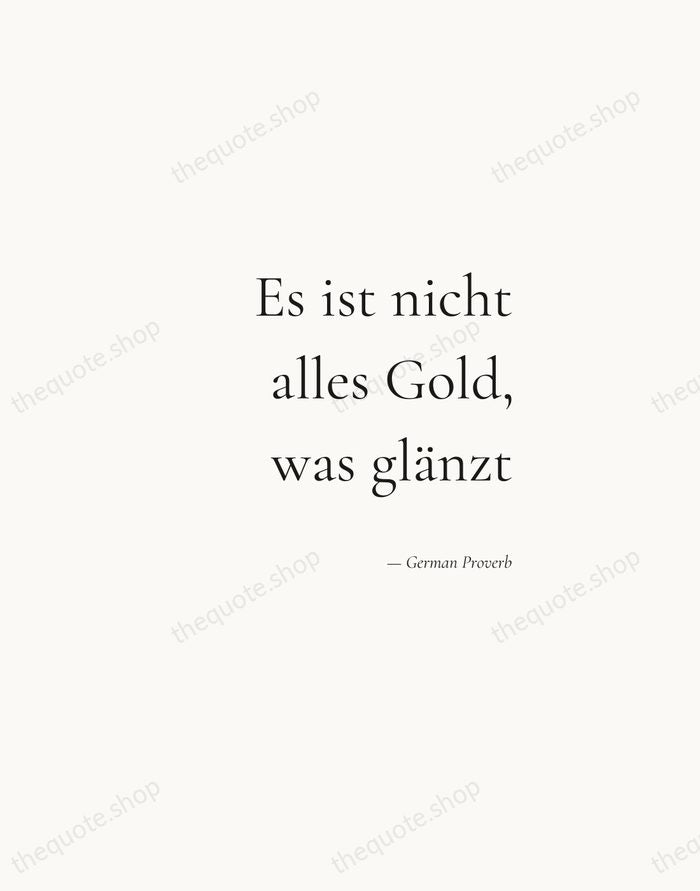 Es ist nicht alles Gold, was glänzt — German Proverb — Soft Serif Right