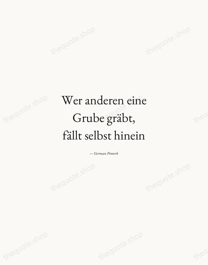 Wer anderen eine Grube gräbt, fällt selbst hinein — German Proverb — Quiet Garamond