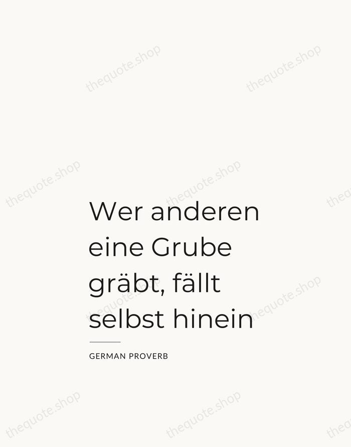 Wer anderen eine Grube gräbt, fällt selbst hinein — German Proverb — Studio Left