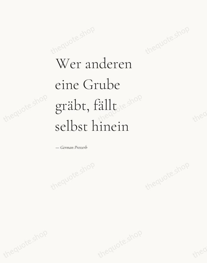 Wer anderen eine Grube gräbt, fällt selbst hinein — German Proverb — Editorial Left Serif
