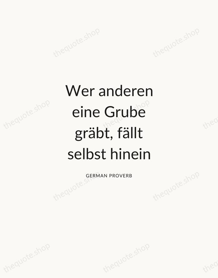 Wer anderen eine Grube gräbt, fällt selbst hinein — German Proverb — Modern Sans Calm