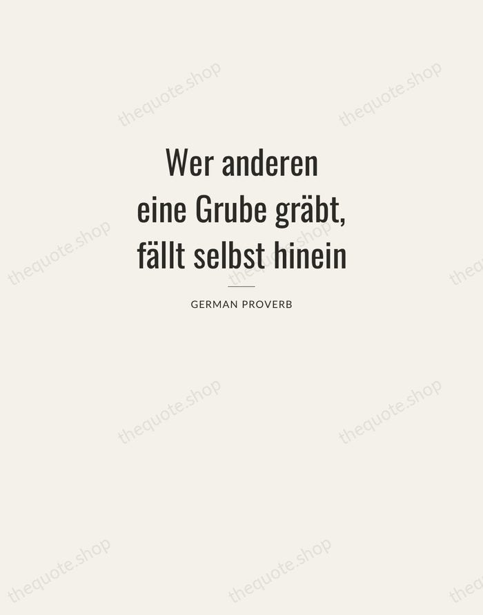 Wer anderen eine Grube gräbt, fällt selbst hinein — German Proverb — Letterpress Caps