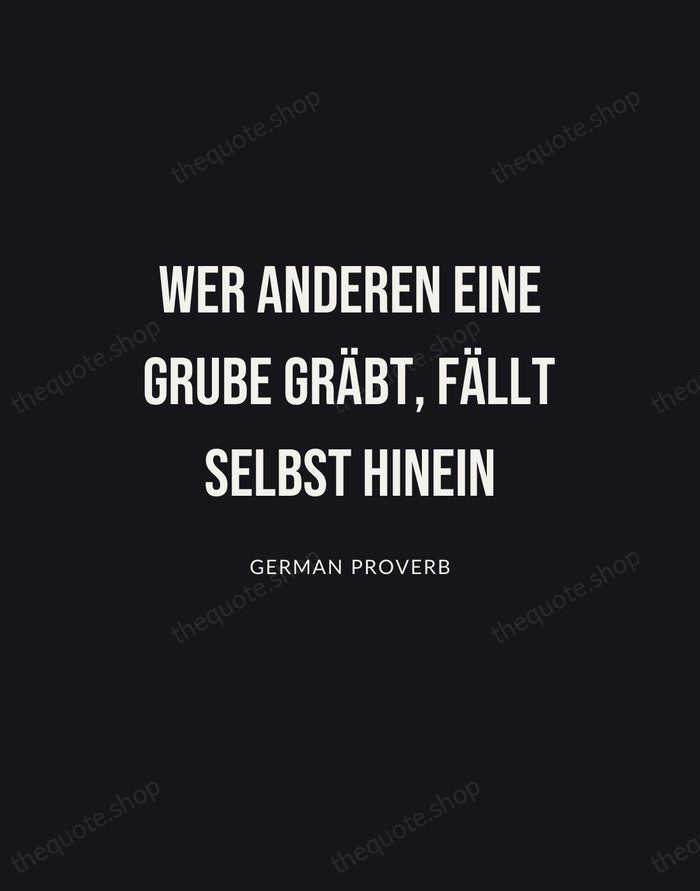 Wer anderen eine Grube gräbt, fällt selbst hinein — German Proverb | Printable Wall Art — Poster Condensed