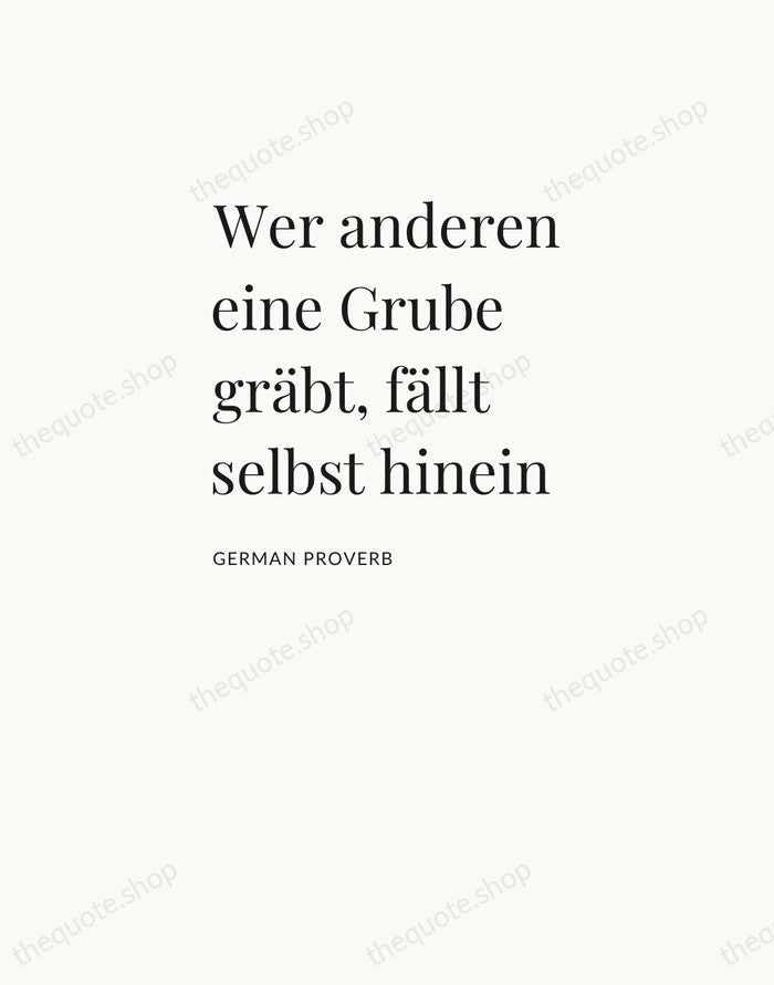 Wer anderen eine Grube gräbt, fällt selbst hinein — German Proverb — Asymmetric Left