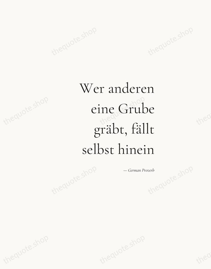 Wer anderen eine Grube gräbt, fällt selbst hinein — German Proverb — Soft Serif Right