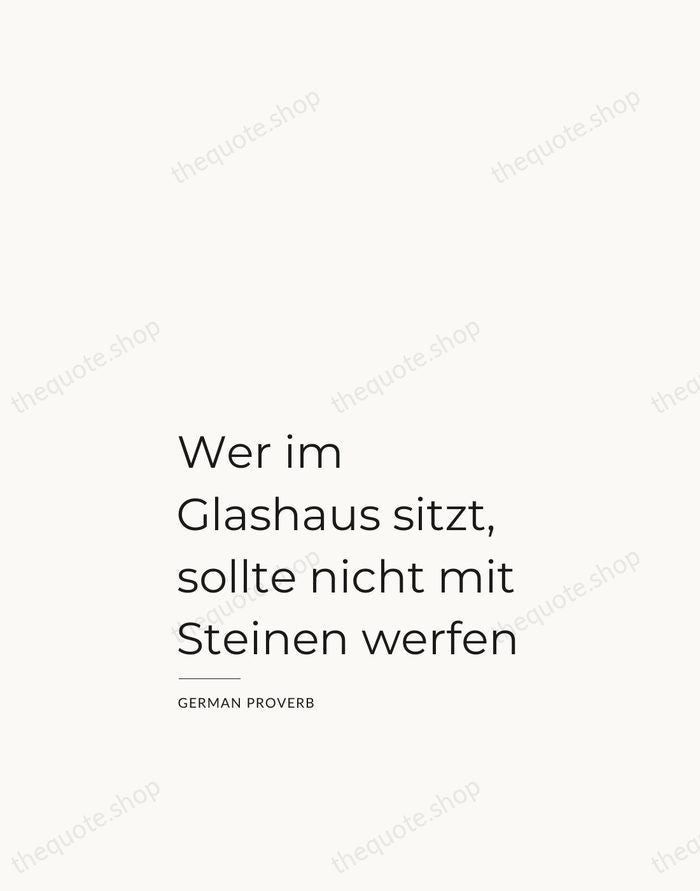 Wer im Glashaus sitzt, sollte nicht mit Steinen werfen — German Proverb — Studio Left