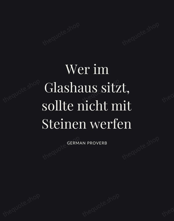 Wer im Glashaus sitzt, sollte nicht mit Steinen werfen — German Proverb | Printable Wall Art — Midnight Serif
