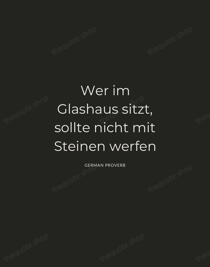 Wer im Glashaus sitzt, sollte nicht mit Steinen werfen — German Proverb — Charcoal Sans