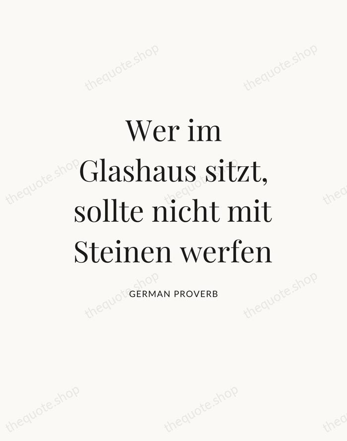 Wer im Glashaus sitzt, sollte nicht mit Steinen werfen — German Proverb — Statement Serif