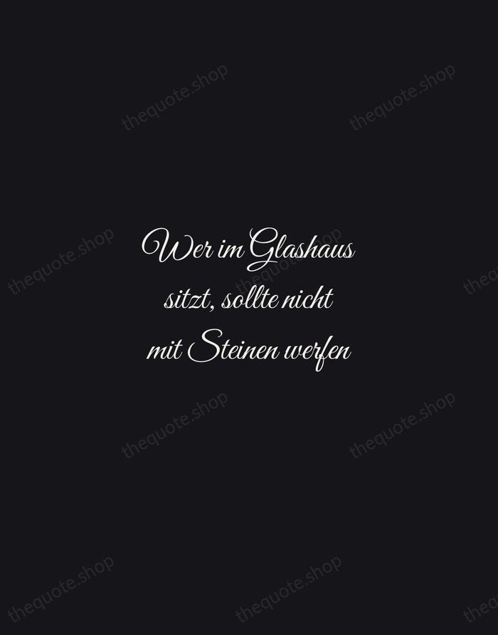 Wer im Glashaus sitzt, sollte nicht mit Steinen werfen — German Proverb — Night Script