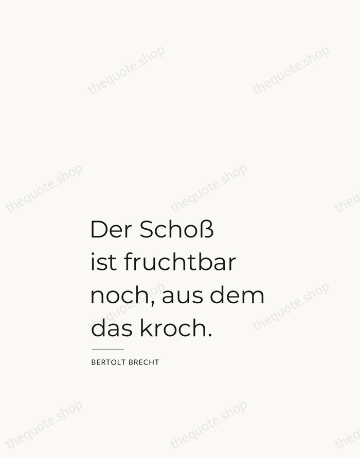 Der Schoß ist fruchtbar noch, aus dem das kroch. — Bertolt Brecht — Studio Left