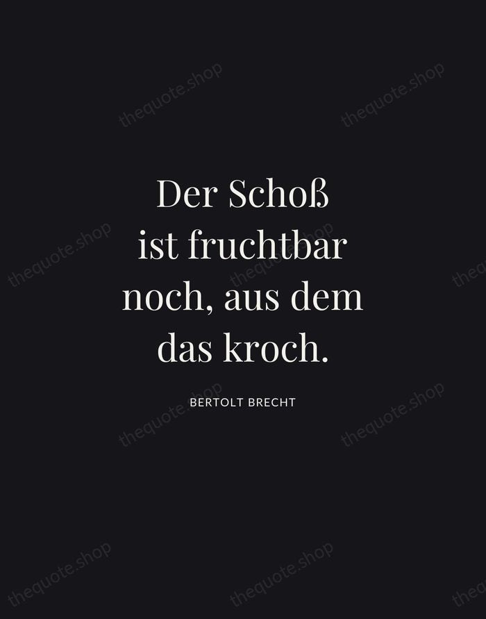 Der Schoß ist fruchtbar noch, aus dem das kroch. — Bertolt Brecht | Printable Wall Art — Midnight Serif
