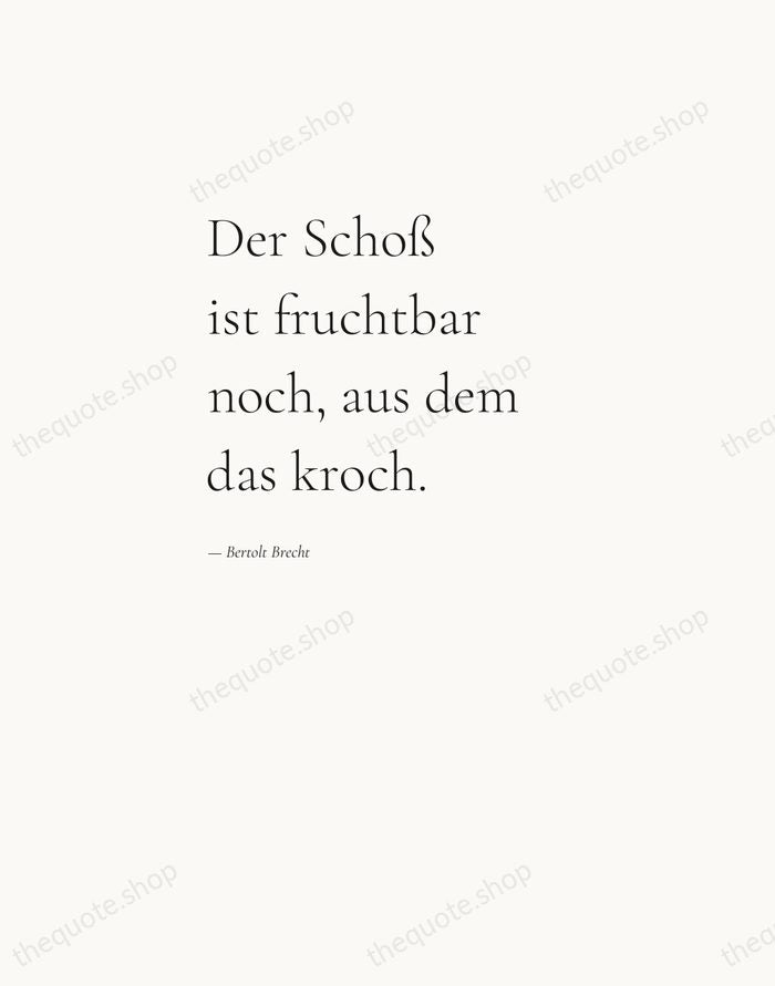 Der Schoß ist fruchtbar noch, aus dem das kroch. — Bertolt Brecht — Editorial Left Serif