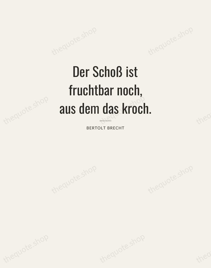 Der Schoß ist fruchtbar noch, aus dem das kroch. — Bertolt Brecht — Letterpress Caps