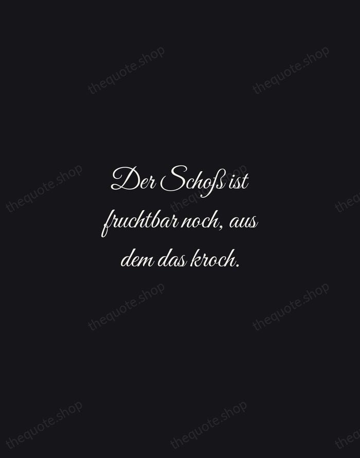 Der Schoß ist fruchtbar noch, aus dem das kroch. — Bertolt Brecht — Night Script